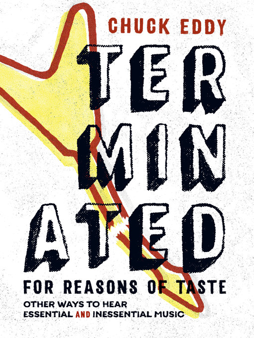 Title details for Terminated for reasons of taste by Chuck Eddy - Available